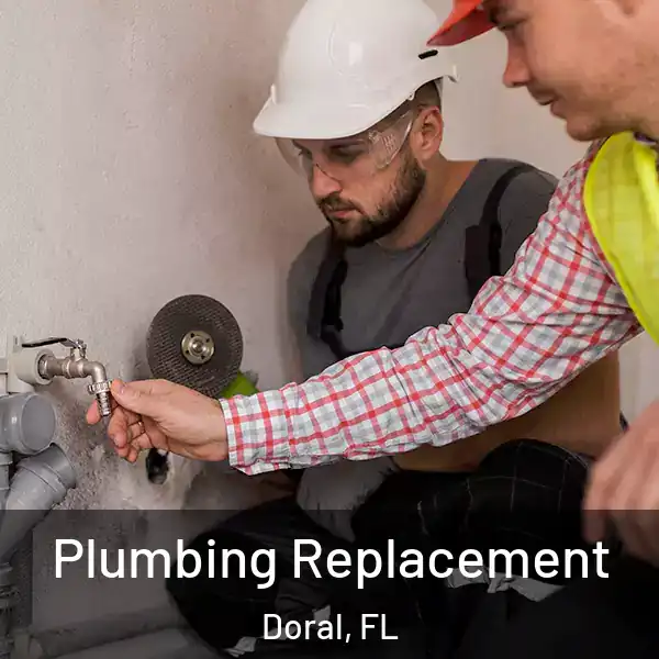  Plumbing Replacement Doral, FL